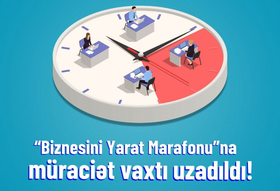 “Biznesini yarat marafonu”na müraciətlərin qəbulunun vaxtı uzadılıb