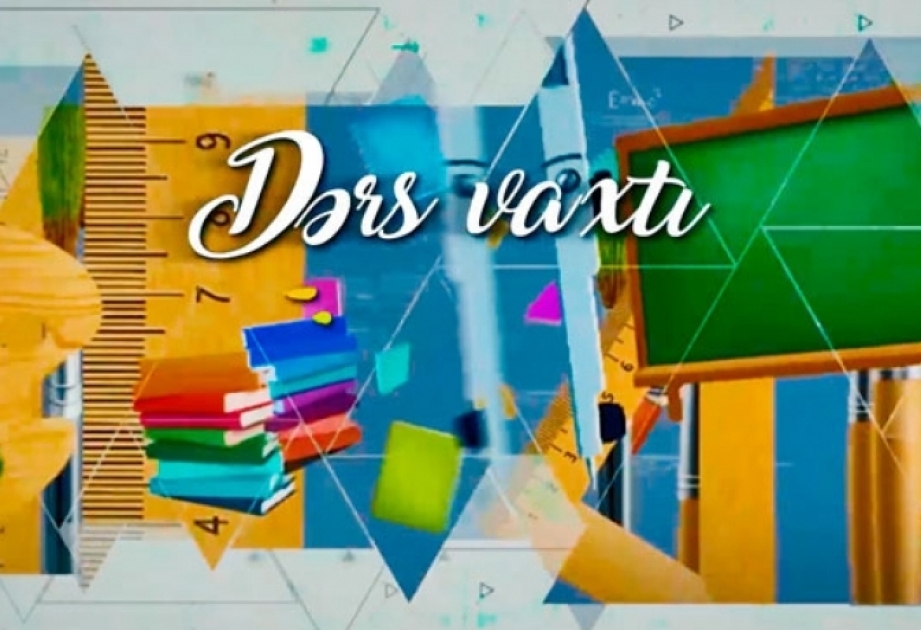 “Dərs vaxtı”nda cədvələ uyğun mövzular təqdim olunub