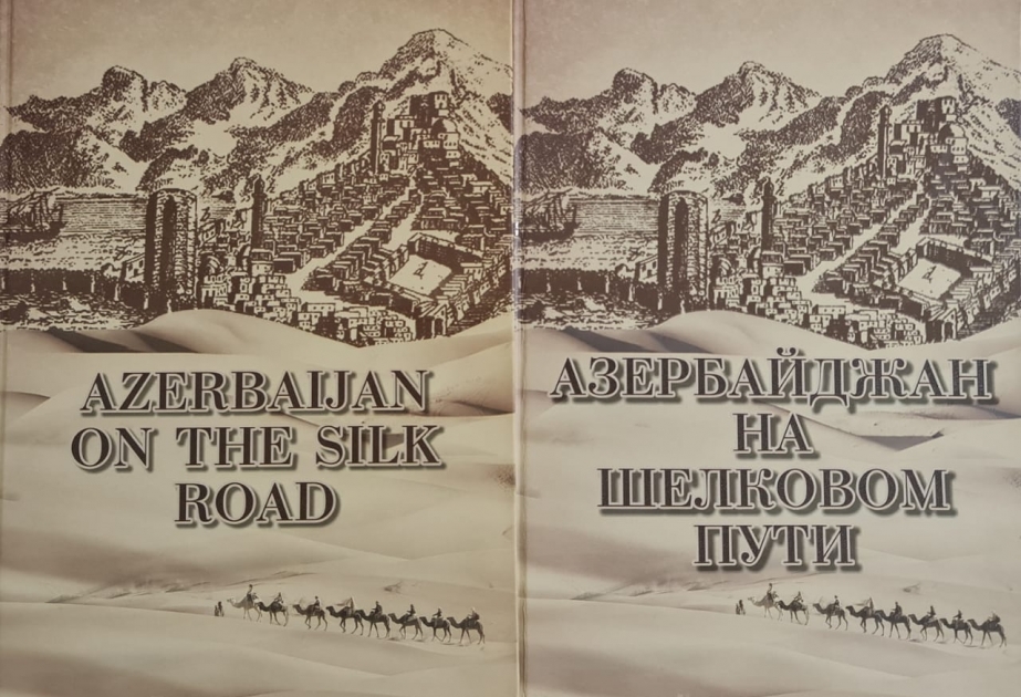 “Azərbaycan Böyük İpək Yolu üzərində” adlı kitab çap olunub
