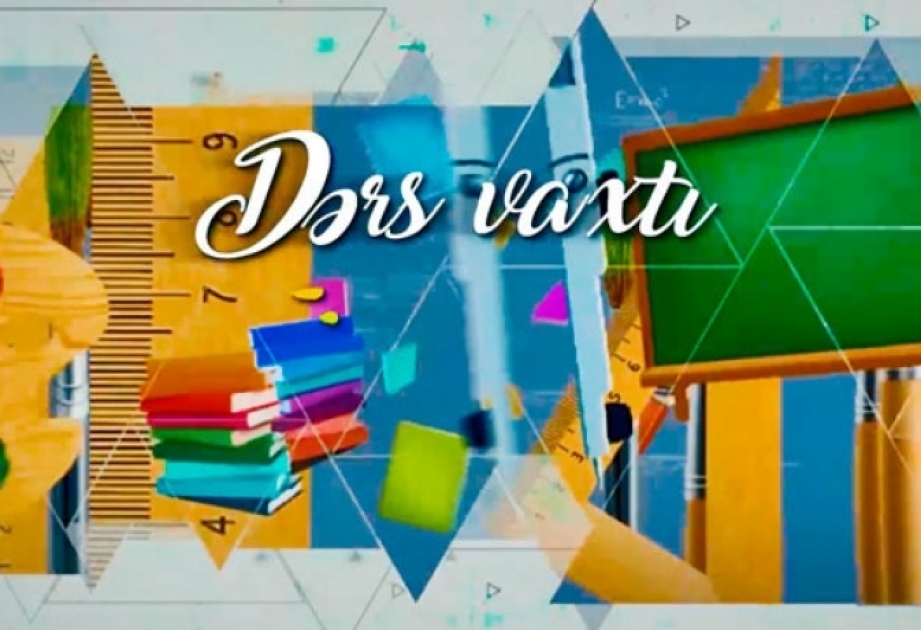 “Dərs vaxtı”nda cədvələ uyğun mövzular təqdim olunub