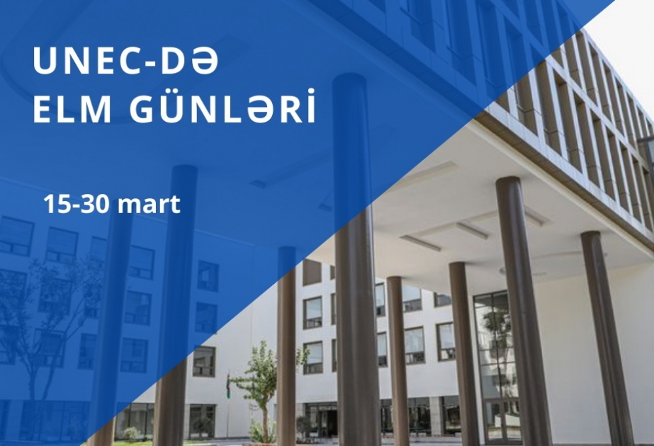 UNEC-də Elm Gününə həsr olunan silsilə tədbirlər təşkil ediləcək