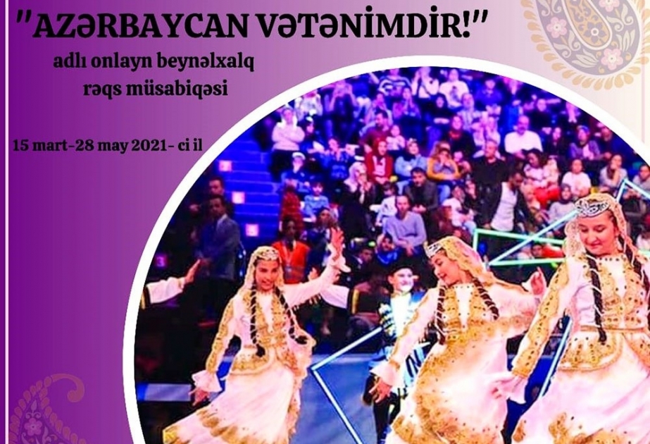“Azərbaycan vətənimdir!” adlı onlayn beynəlxalq rəqs müsabiqəsi keçirilir