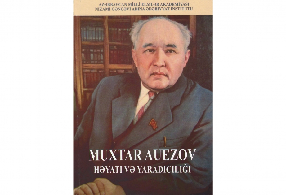 Muxtar Auezovun həyatı və yaradıcılığı haqqında kitab nəşr olunub