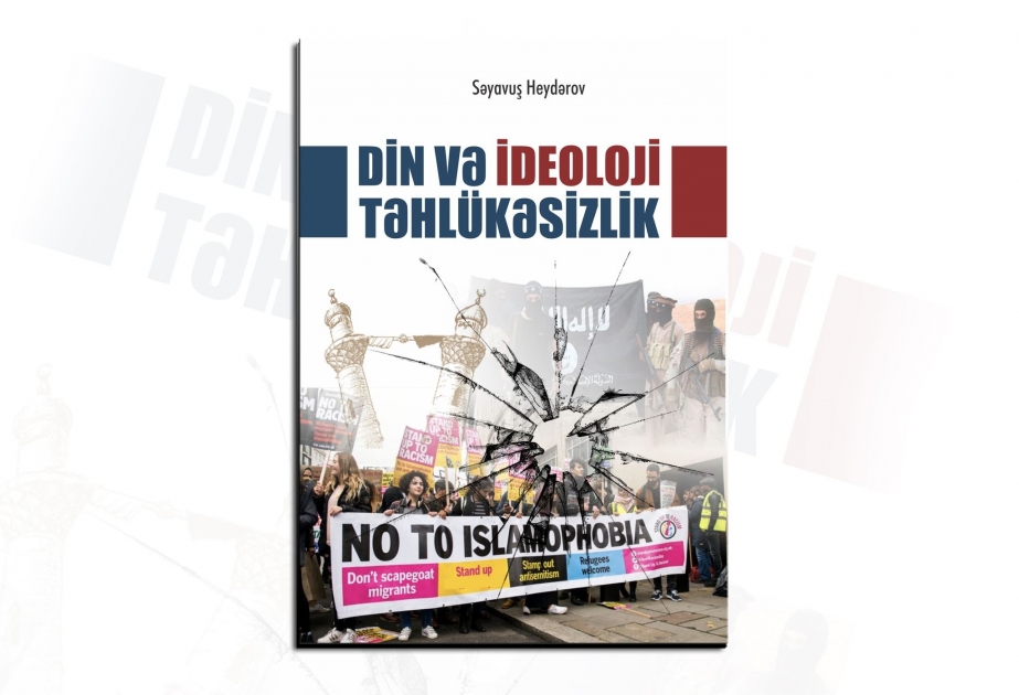 “Din və ideoloji təhlükəsizlik” adlı kitab nəşr olunub