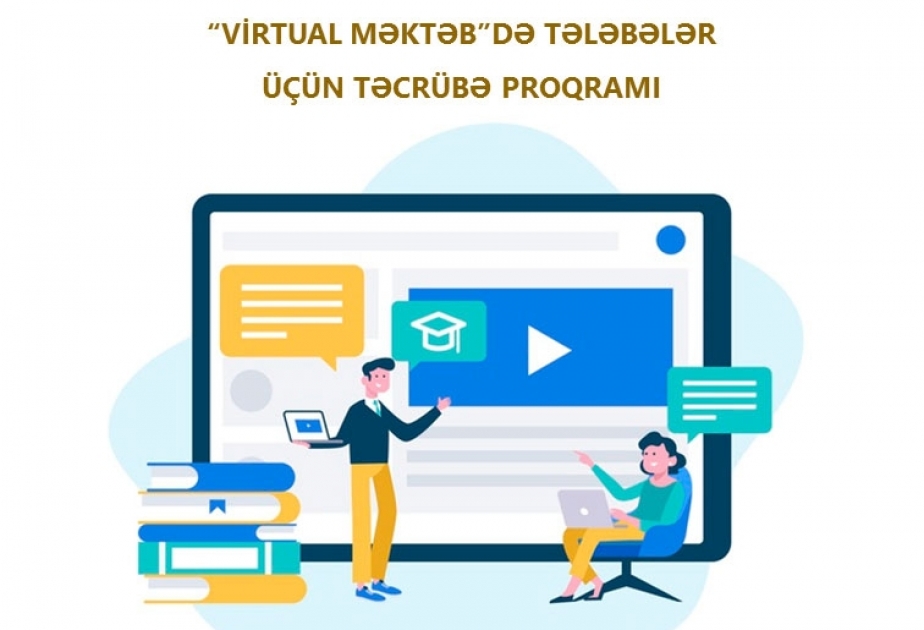 Tələbələr üçün “Virtual məktəb”də ilk dəfə olaraq onlayn təcrübə imkanı