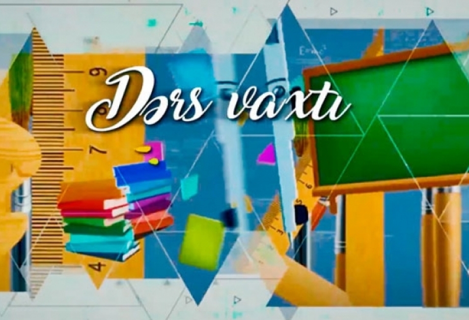 “Dərs vaxtı”nda cədvələ uyğun mövzular təqdim olunub