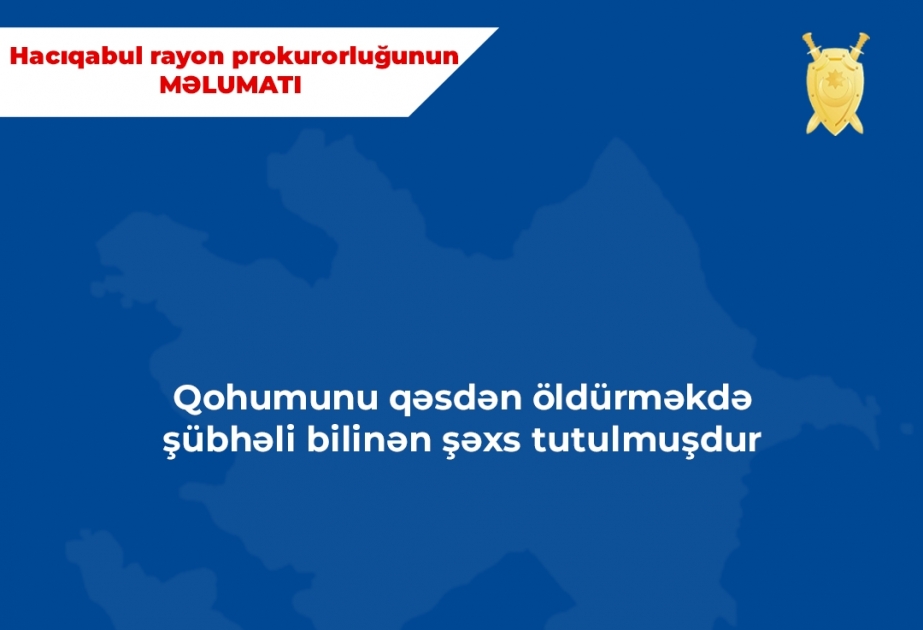 Qohumunu qəsdən öldürməkdə şübhəli bilinən şəxs tutulub