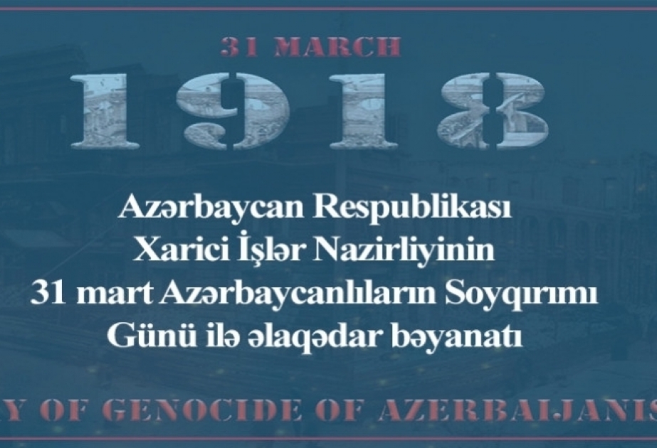 Cancillería de Azerbaiyán emite una declaración sobre el 31 de marzo - Día del Genocidio en Azerbaiyán