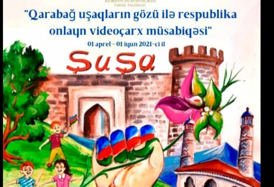 “Qarabağ uşaqların gözü ilə” videoçarx müsabiqəsinə başlanılıb