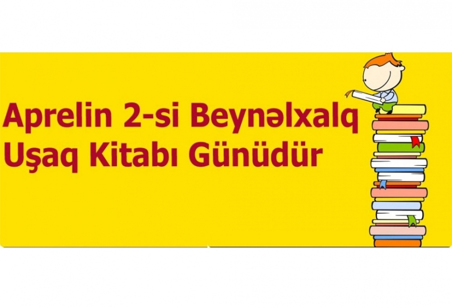 Bu gün Beynəlxalq Uşaq Kitabı Günüdür