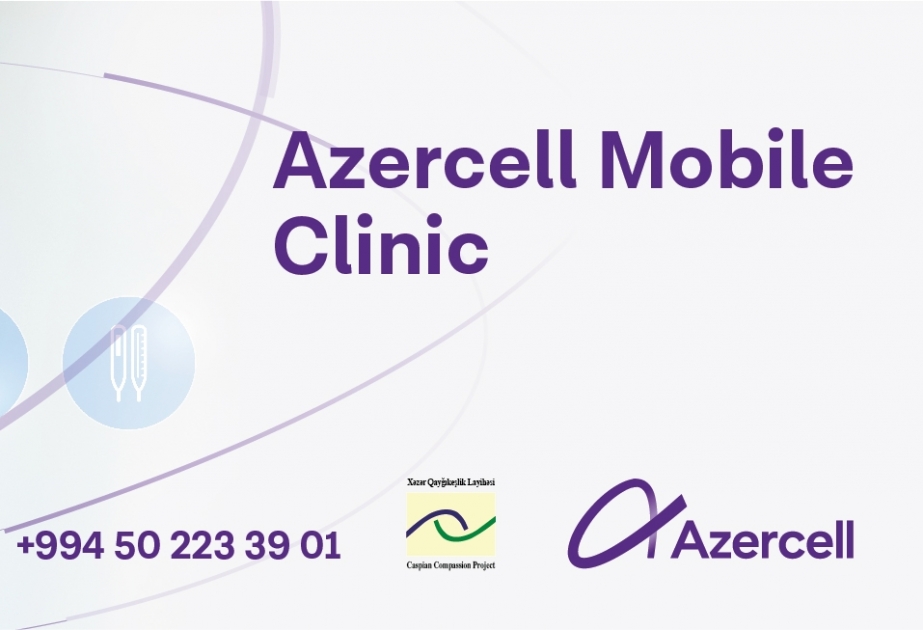 ®  Мобильные глазная и стоматологическая клиники Azercell продолжают оказывать бесплатные медицинские услуги