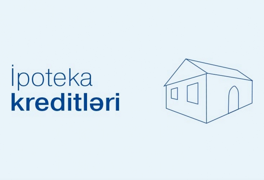 İpoteka və Kredit Zəmanət Fondunun xətti ilə 32 min 895 ipoteka krediti verilib