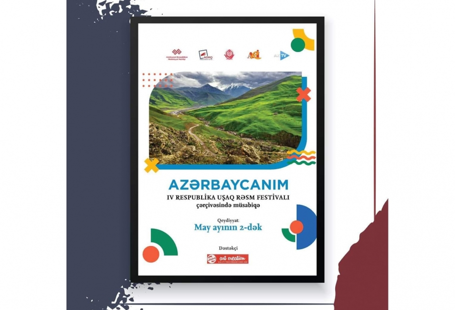 “Azərbaycanım” IV respublika uşaq rəsm festivalı çərçivəsində müsabiqə elan olunub