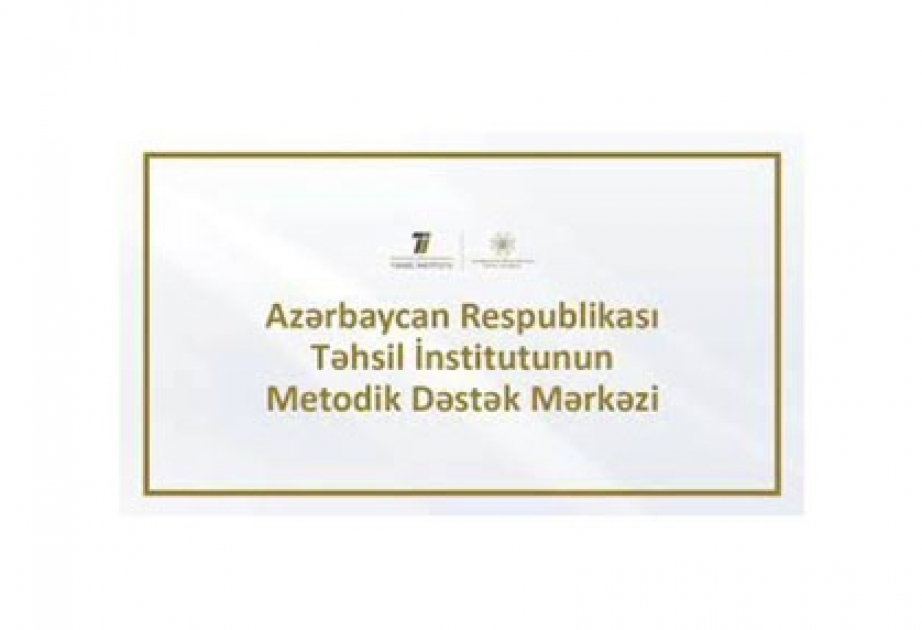 Təhsil İnstitutunun Metodik Dəstək Mərkəzi 300 metodist hazırlamağı nəzərdə tutur