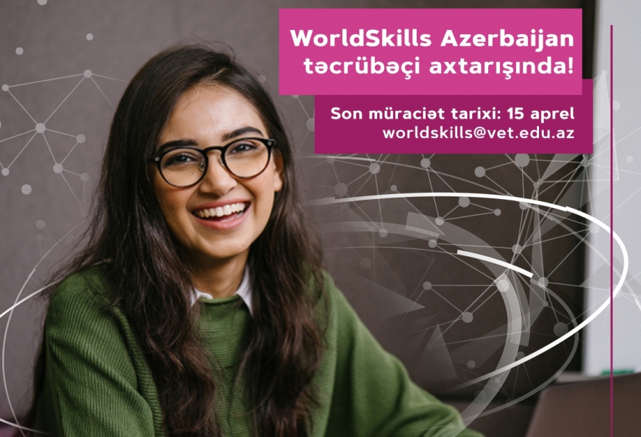 “WorldSkills Azerbaijan” platforması təcrübə proqramı elan edib