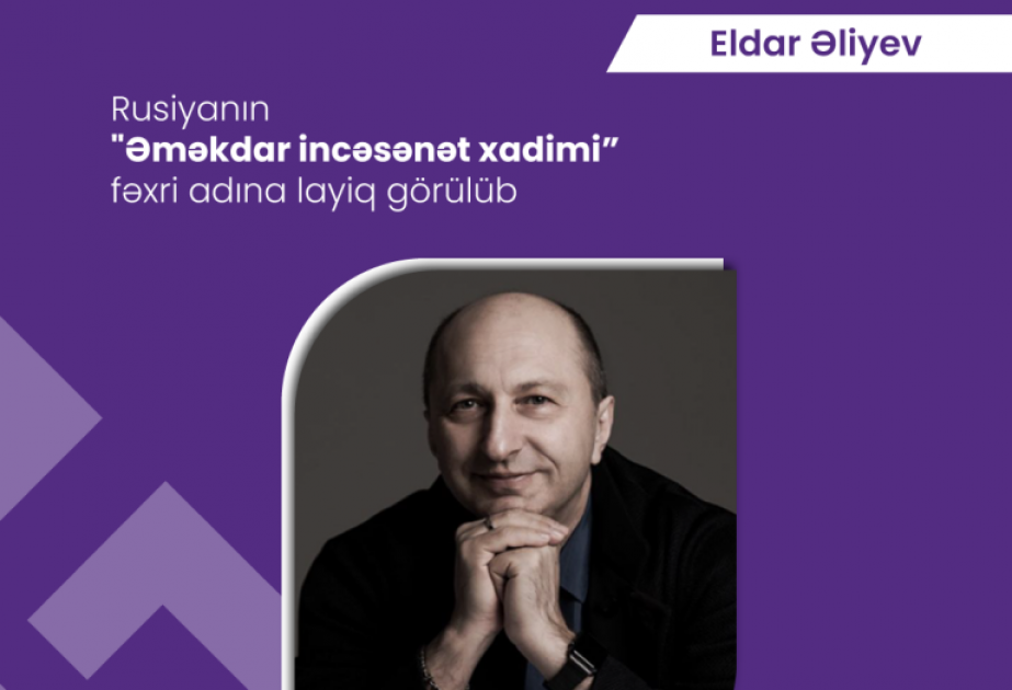 Rusiya Prezidenti tanınmış xoreoqraf soydaşımızı təltif edib