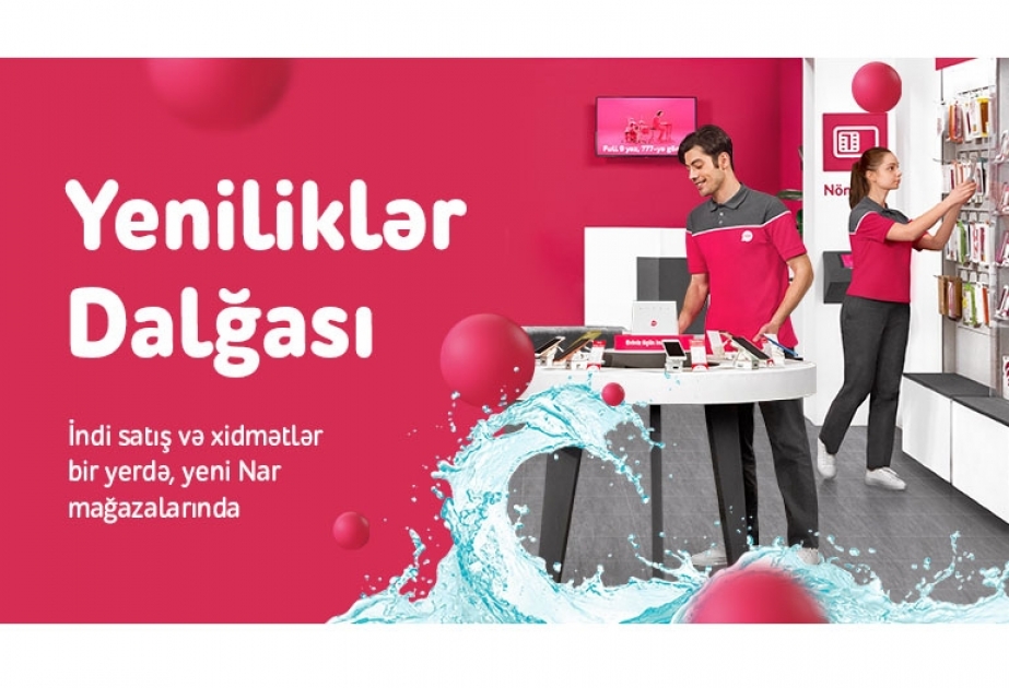 ®  “Nar” paytaxt və regionlarda yenilənmiş xidmət mərkəzlərini təqdim edir