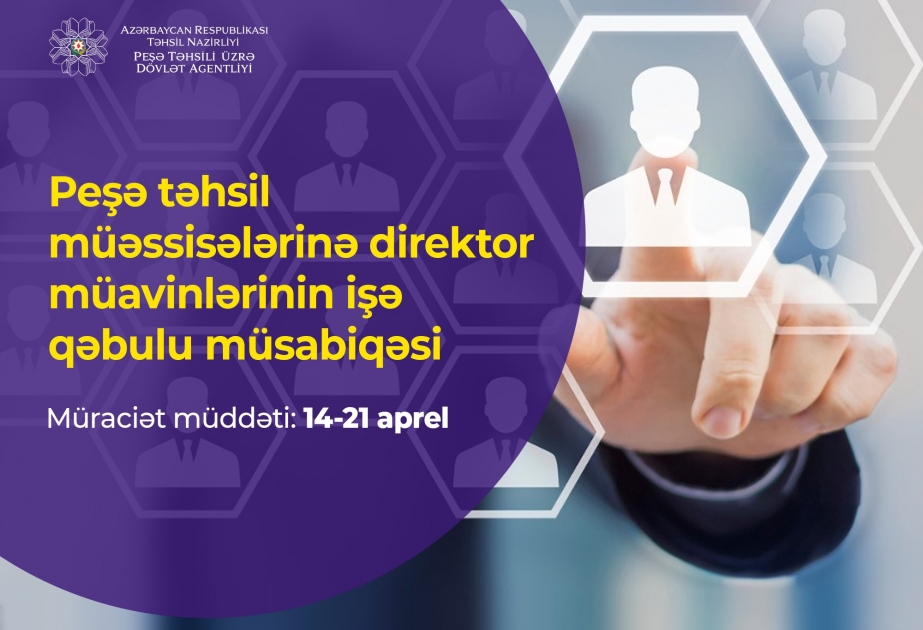 Peşə təhsil müəssisələrinə direktor müavinlərinin mərkəzləşdirilmiş işə qəbuluna başlanılır