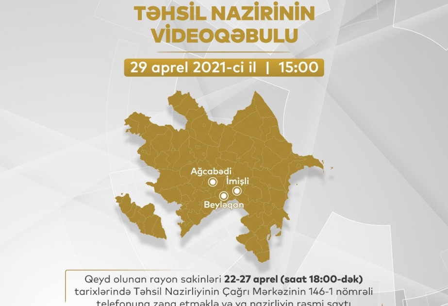 Təhsil naziri Ağcabədi, Beyləqan və İmişli rayon sakinlərini videobağlantı vasitəsilə qəbul edəcək