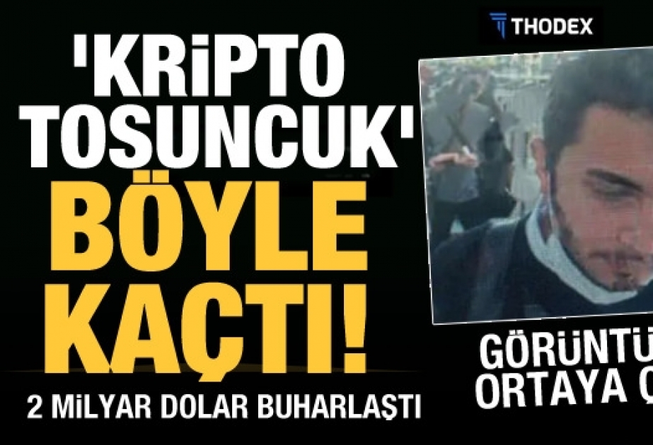 “Thodex”in qurucusu haqqında Interpol tərəfindən axtarış elan edilib