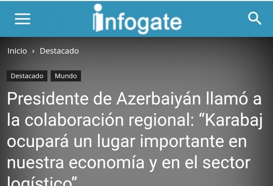 INFOGATE: “Presidente de Azerbaiyán llamó a la colaboración regional: “Karabaj ocupará un lugar importante en nuestra economía y en el sector logístico”
