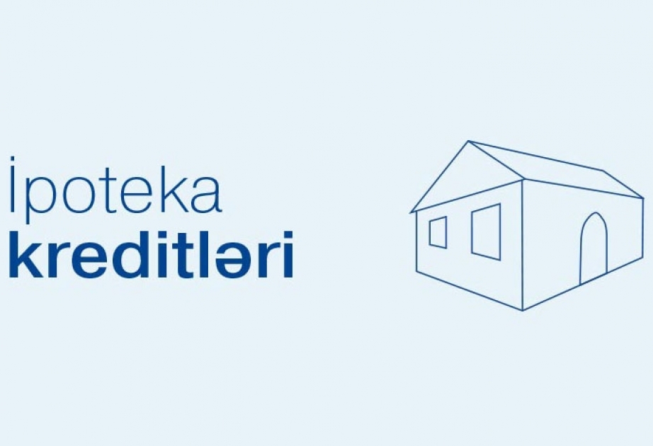 İpoteka və Kredit Zəmanət Fondunun xətti ilə 33 min 232 ipoteka krediti verilib