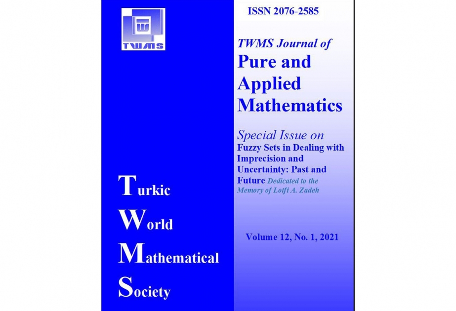 “TWMS Journal of Pure and Applied Mathematics” jurnalının xüsusi buraxılışı Lütfi Zadəyə həsr olunub