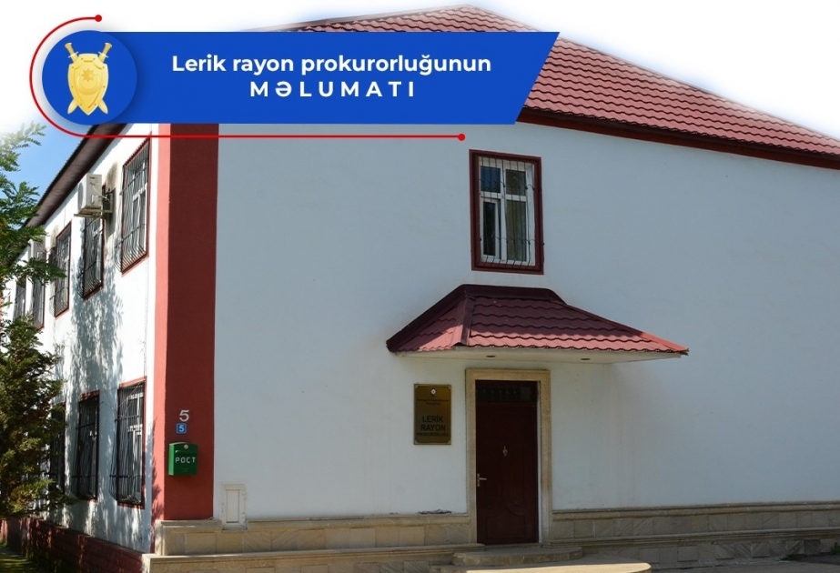 Lerik rayonunda evdə üzərində xəsarət izləri olan qadın meyitinin aşkarlanması ilə bağlı araşdırmalar aparılır