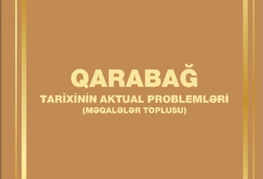 “Qarabağ tarixinin aktual problemləri” məqalələr toplusu çapdan çıxıb