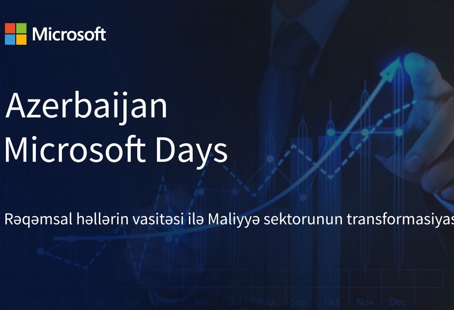  ®   “Azerbajan Microsoft Day”: Rəqəmsal həllərin vasitəsi ilə maliyyə sektorunun transformasiyası