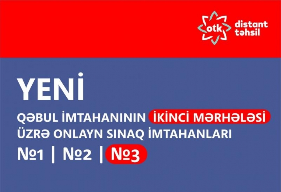 Dövlət İmtahan Mərkəzi “otk.az” portalında ali məktəblərə qəbul imtahanının ikinci mərhələsinə uyğun yeni sınaq imtahanı yerləşdirib