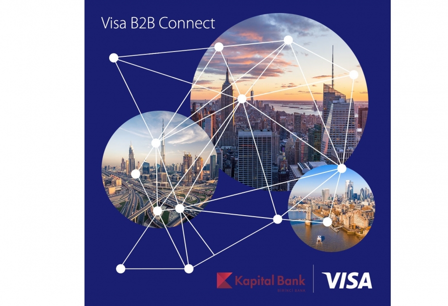 ®  Kapital Bank и Visa запускают Visa B2B Connect в Азербайджане