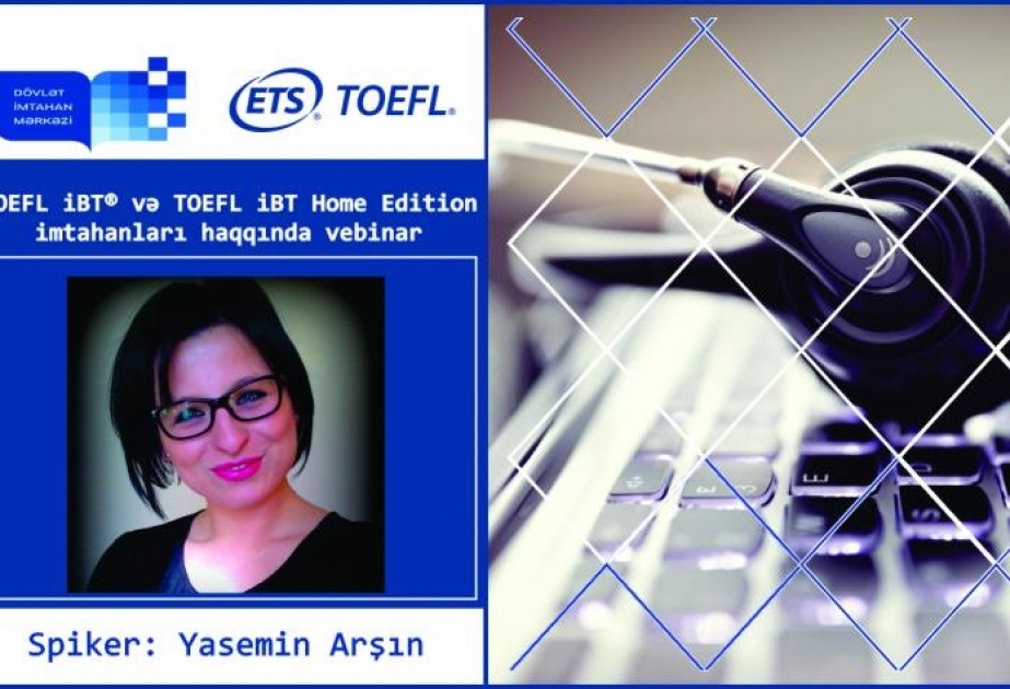 Dövlət İmtahan Mərkəzi beynəlxalq imtahanlarla bağlı vebinar keçirəcək