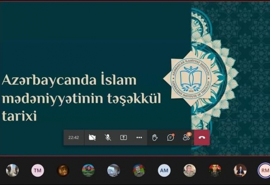 İlahiyyat İnstitutunda vebinar: Azərbaycanda İslam mədəniyyətinin təşəkkül tarixi