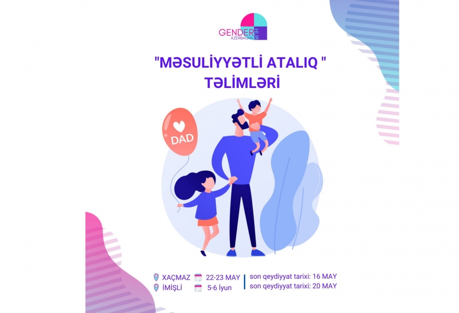 “Məsuliyyətli atalıq” təlimləri üçün qeydiyyat başlayıb