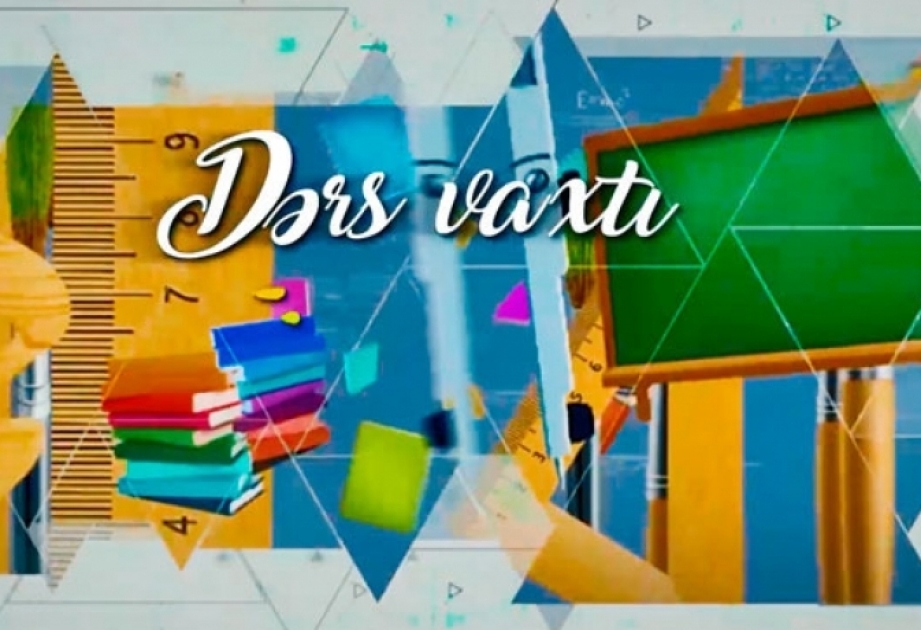 “Dərs vaxtı”nda cədvələ uyğun mövzular təqdim edilib