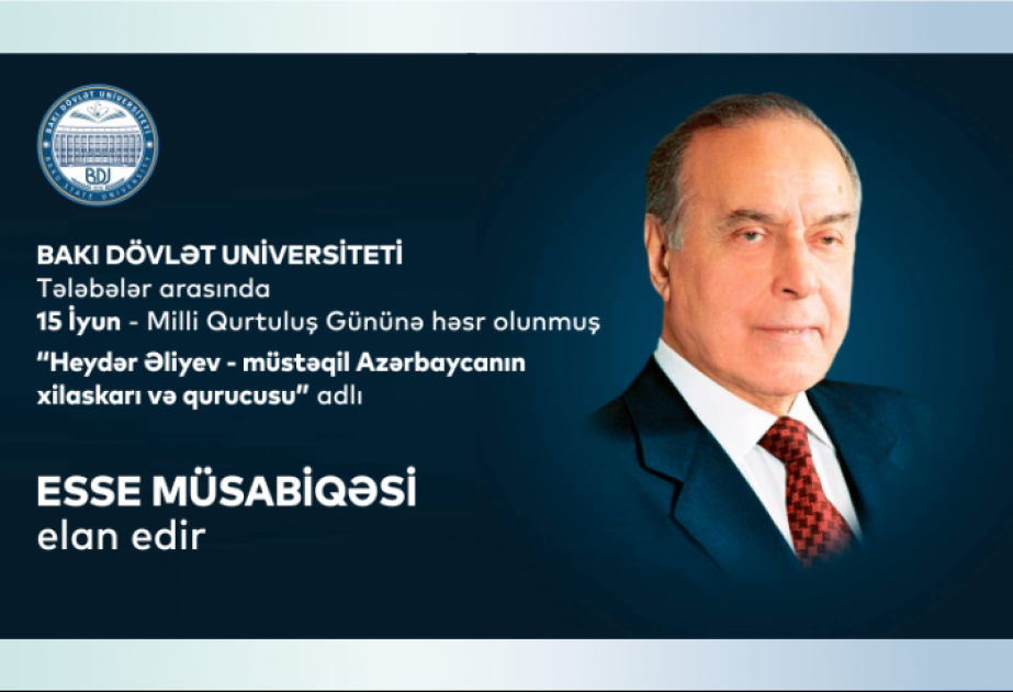 BDU-da “Heydər Əliyev - müstəqil Azərbaycanın xilaskarı və qurucusu” mövzusunda esse müsabiqəsi