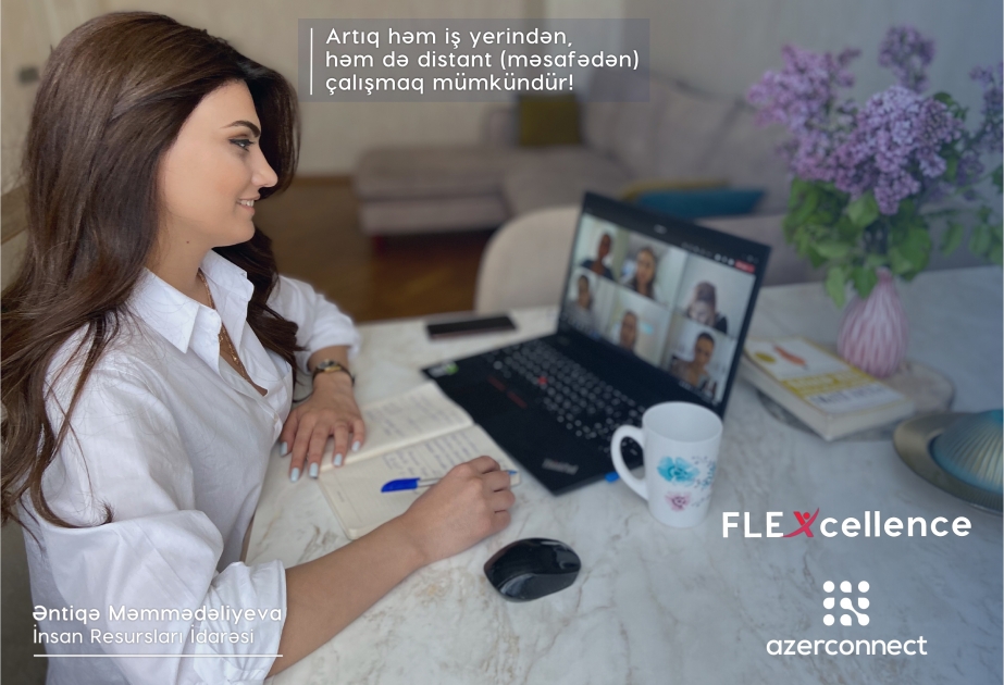 ®  Azərbaycanda ilk dəfə böyük işçi heyəti üçün məsafədən işləmək imkanı yaradan “FLEXcellence” proqramının tətbiqinə başlanılıb