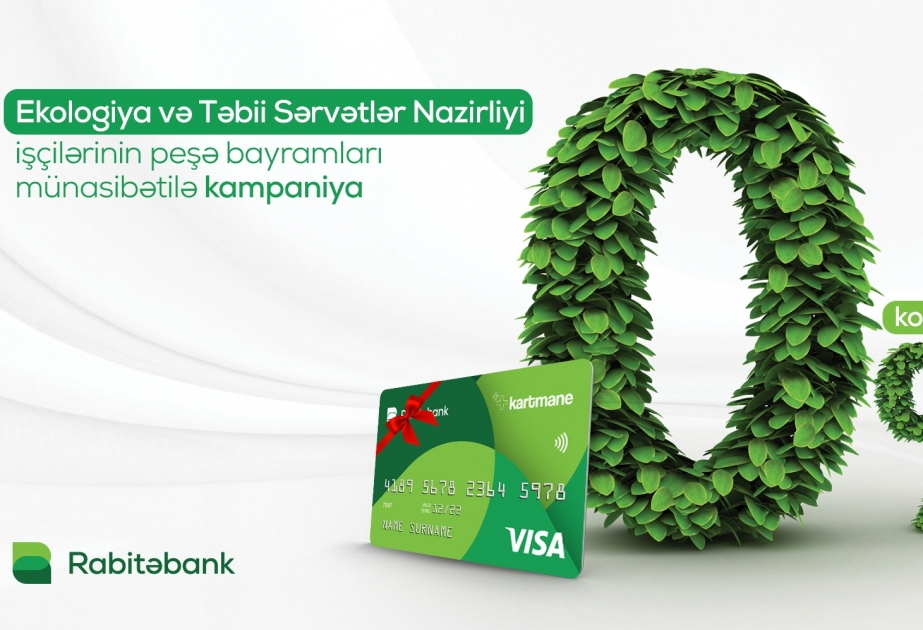 ®  “Rabitəbank”da ekologiya işçiləri üçün güzəştli kredit kampaniyası
