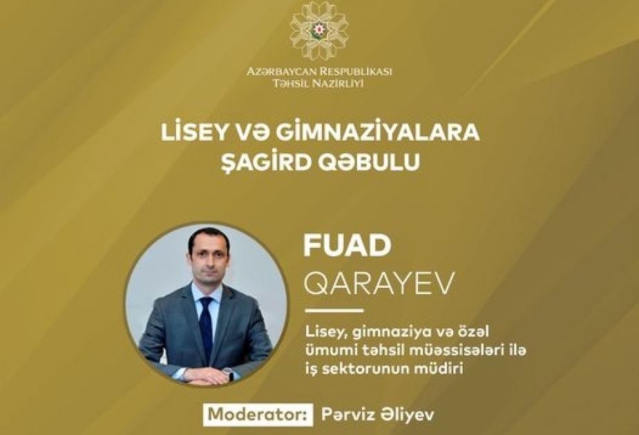 Lisey və gimnaziyalara şagird qəbulu ilə bağlı canlı yayım təşkil ediləcək