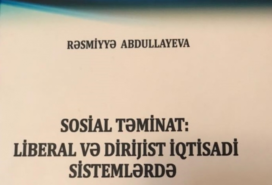 “Sosial təminat: liberal və dirijist iqtisadi sistemlərdə” kitabı çap olunub