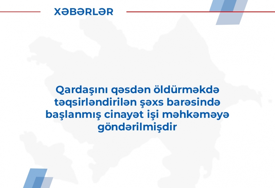 Binəqədi rayonunda qardaşını öldürməkdə şübhəli bilinən şəxs tutulub
