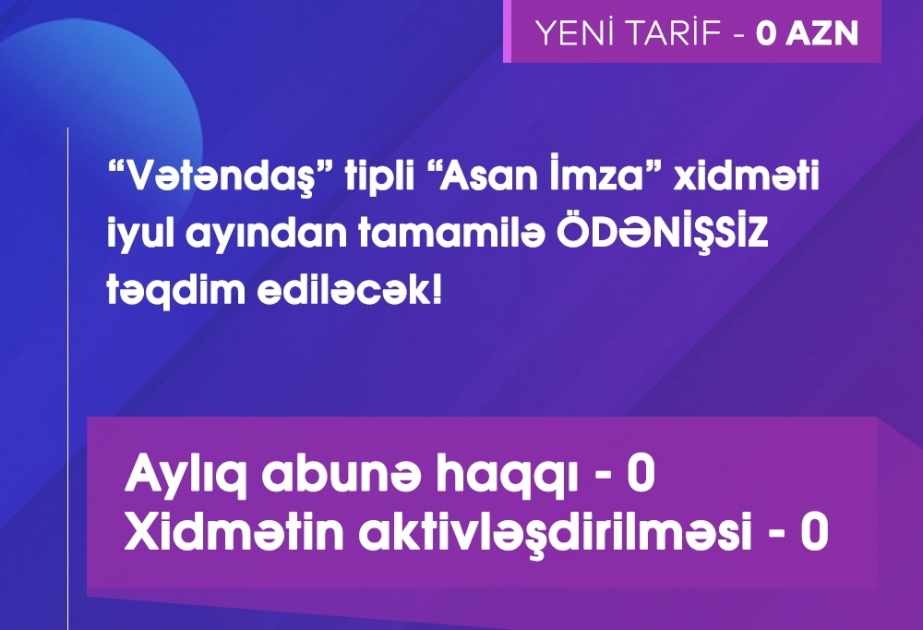 “Vətəndaş” tipli “Asan İmza” xidməti tamamilə ödənişsiz təqdim ediləcək