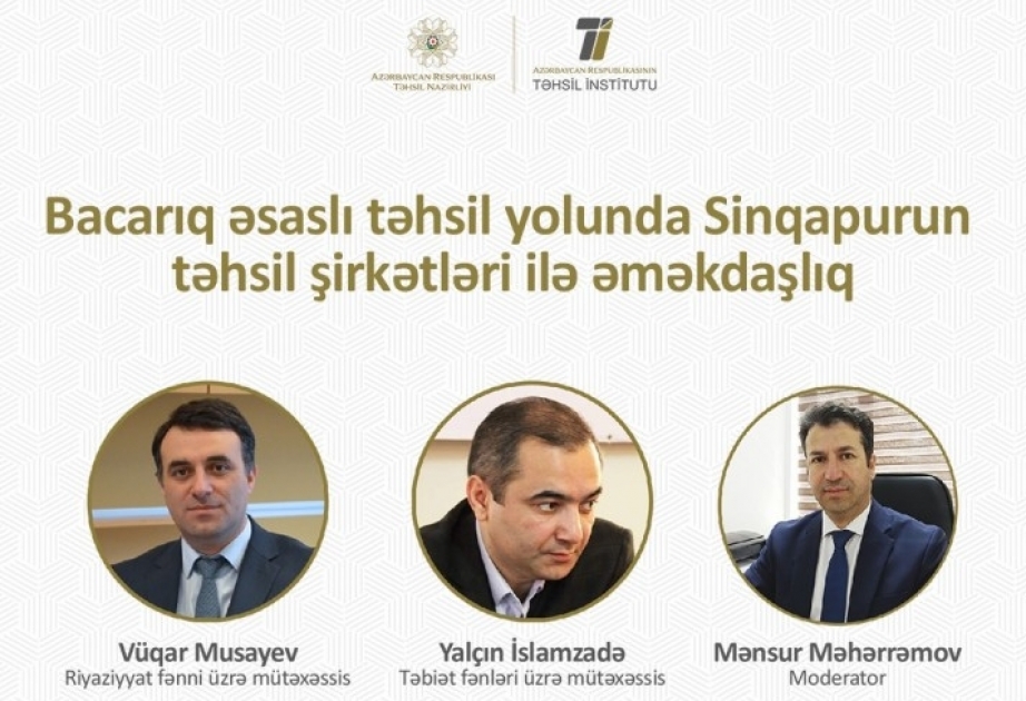 Vebinar: Bacarıq əsaslı təhsil yolunda Sinqapurun təhsil şirkətləri ilə əməkdaşlıq