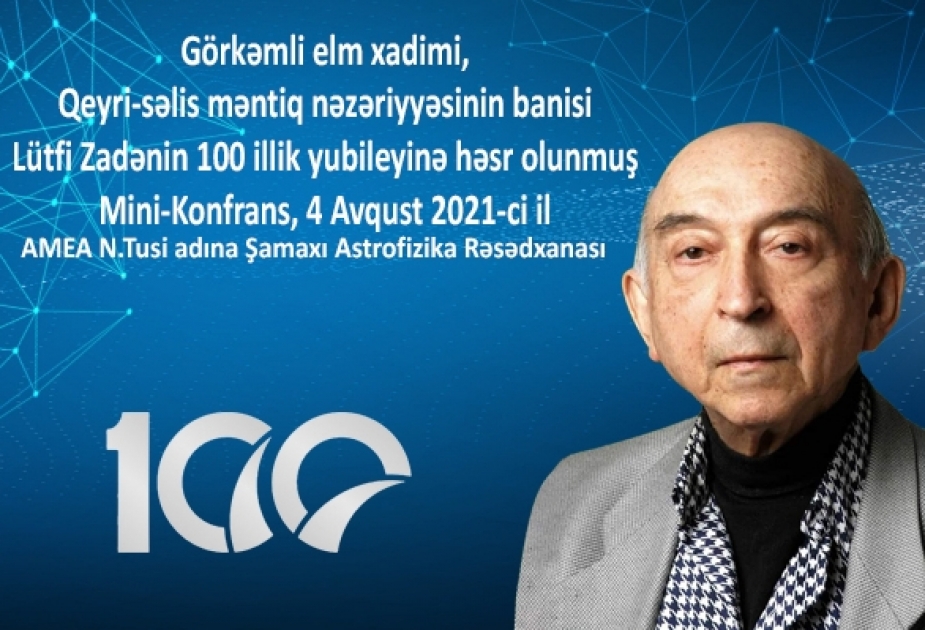 Şamaxı Astrofizika Rəsədxanasında görkəmli elm xadimi Lütfi Zadənin 100 illik yubileyinə həsr edilən minikonfrans keçiriləcək