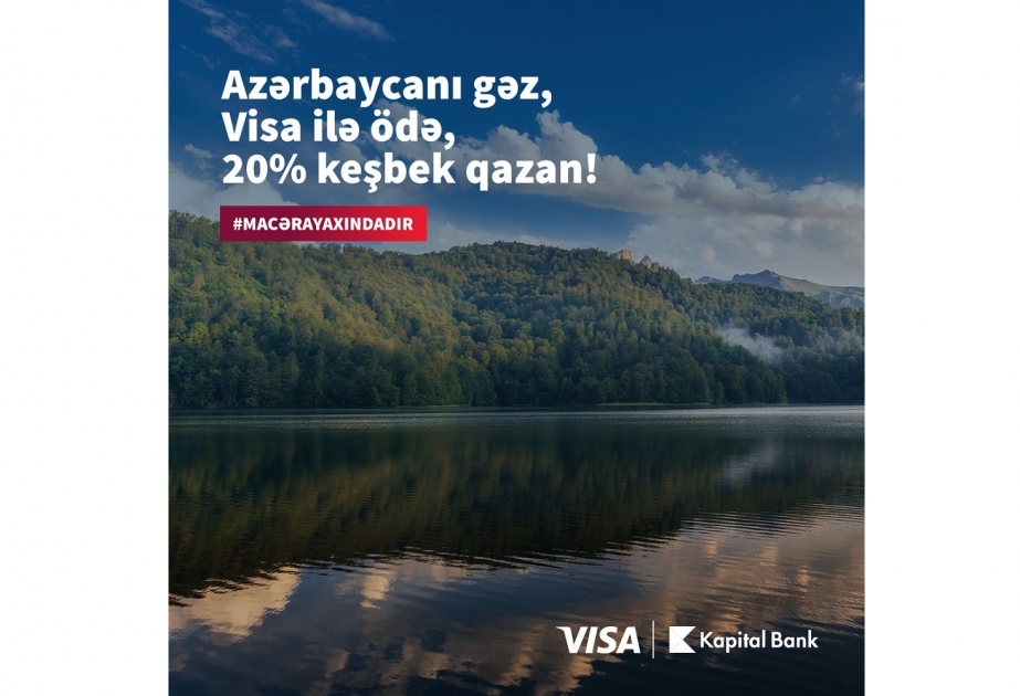 ®  “Kapital Bank”ın “Visa” kartları ilə “Macəra yaxındadır”