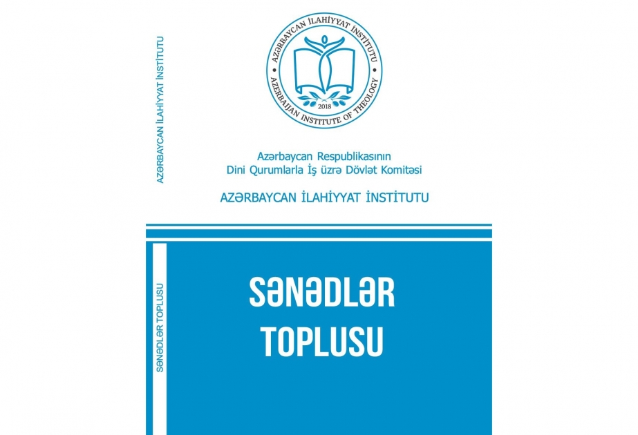 Azərbaycan İlahiyyat İnstitutunun “Sənədlər toplusu” nəşr edilib