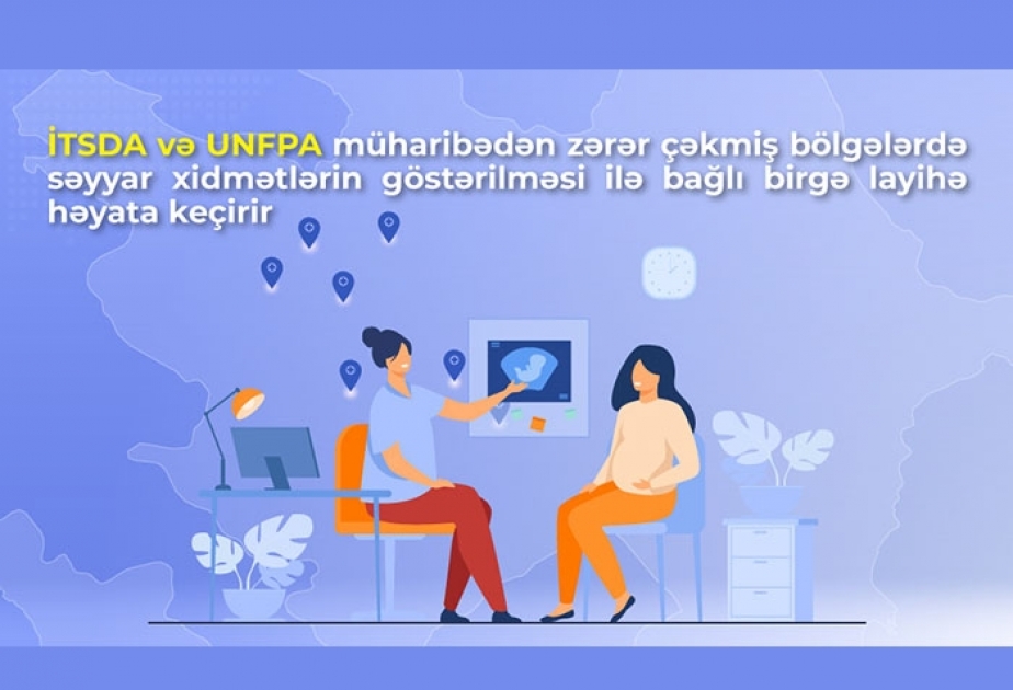 Müharibədən zərər çəkmiş bölgələrdə səyyar xidmətlərin göstərilməsi ilə bağlı birgə layihə həyata keçirilir