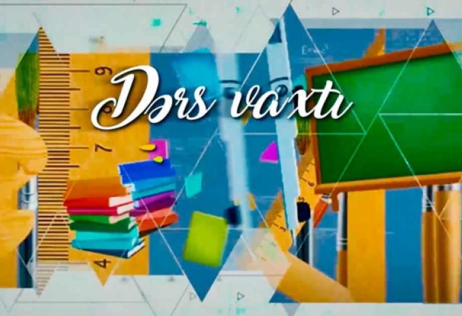 “Dərs vaxtı”nda cədvələ uyğun mövzular təqdim edilib
