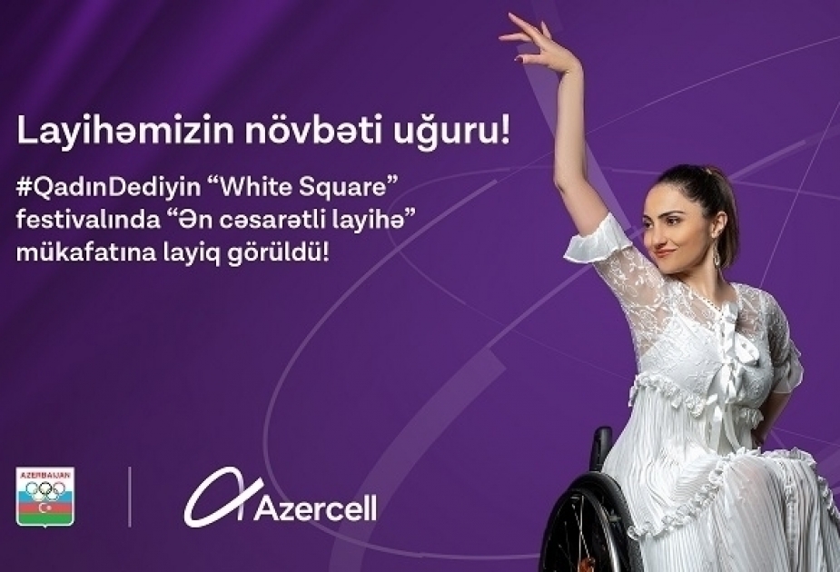 ®  Another international success of Azercell’s #QadınDediyin project